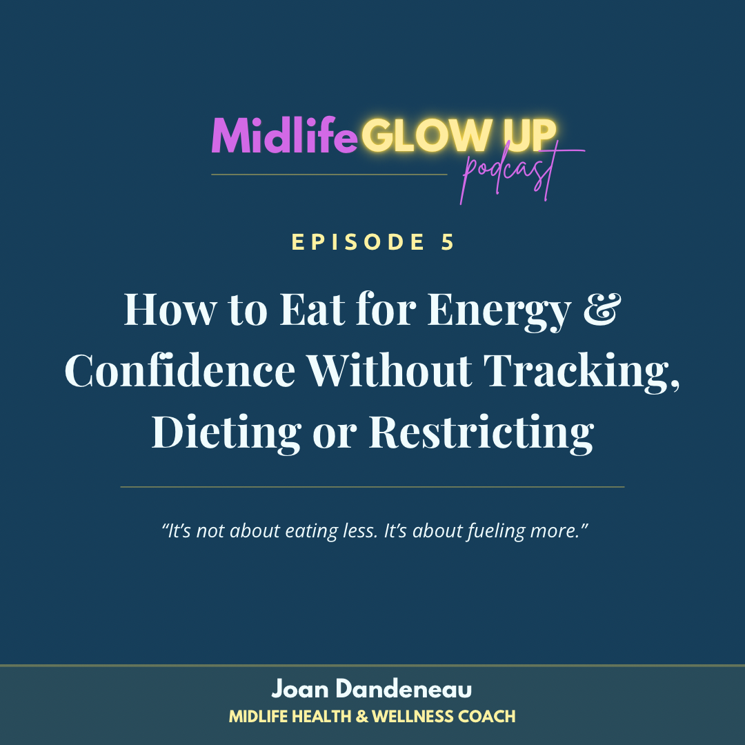 5. How to Eat for Energy &amp; Confidence Without Tracking, Dieting or Restricting