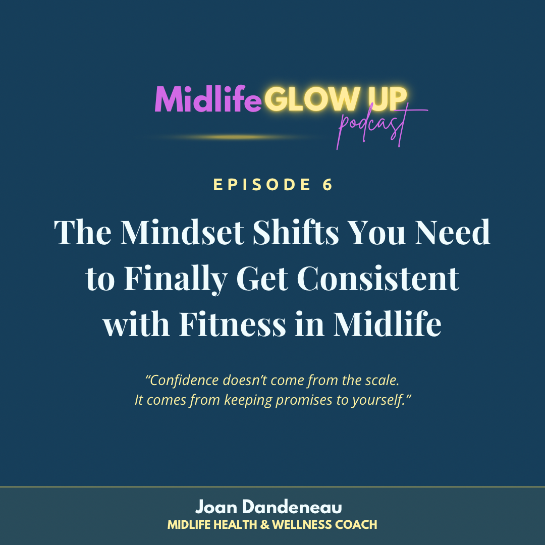 6. The Mindset Shifts You Need to Finally Get Consistent with Fitness in Midlife