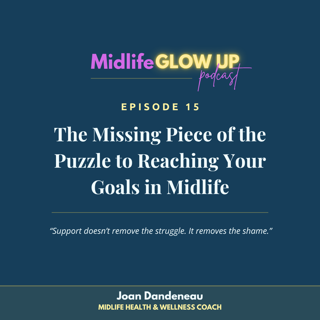15. The Missing Piece of the Puzzle to Reaching Your Goals in Midlife