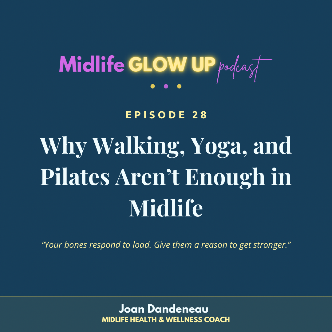 28. Why Walking, Yoga, and Pilates Aren’t Enough in Midlife