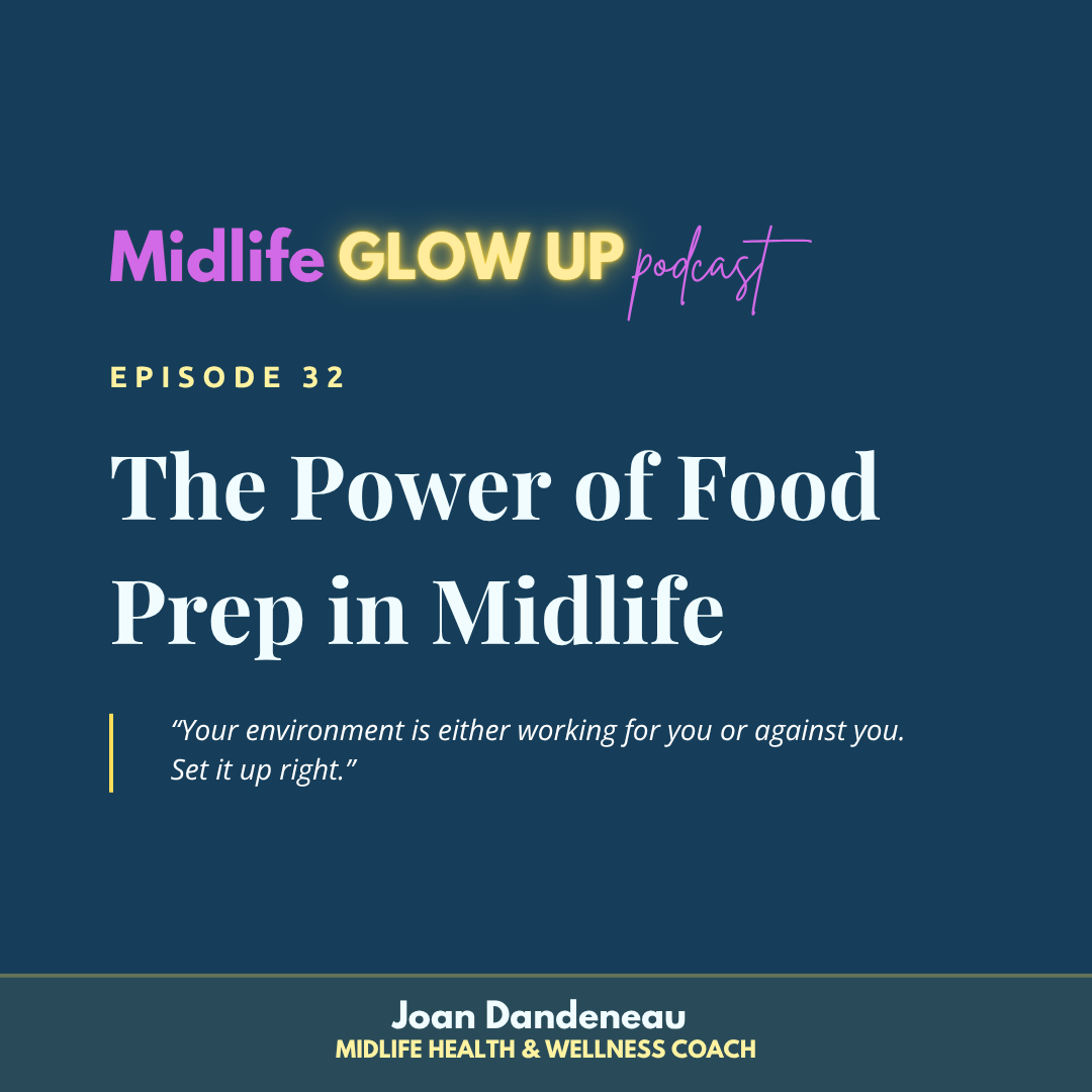 32. The Power of Food Prep in Midlife