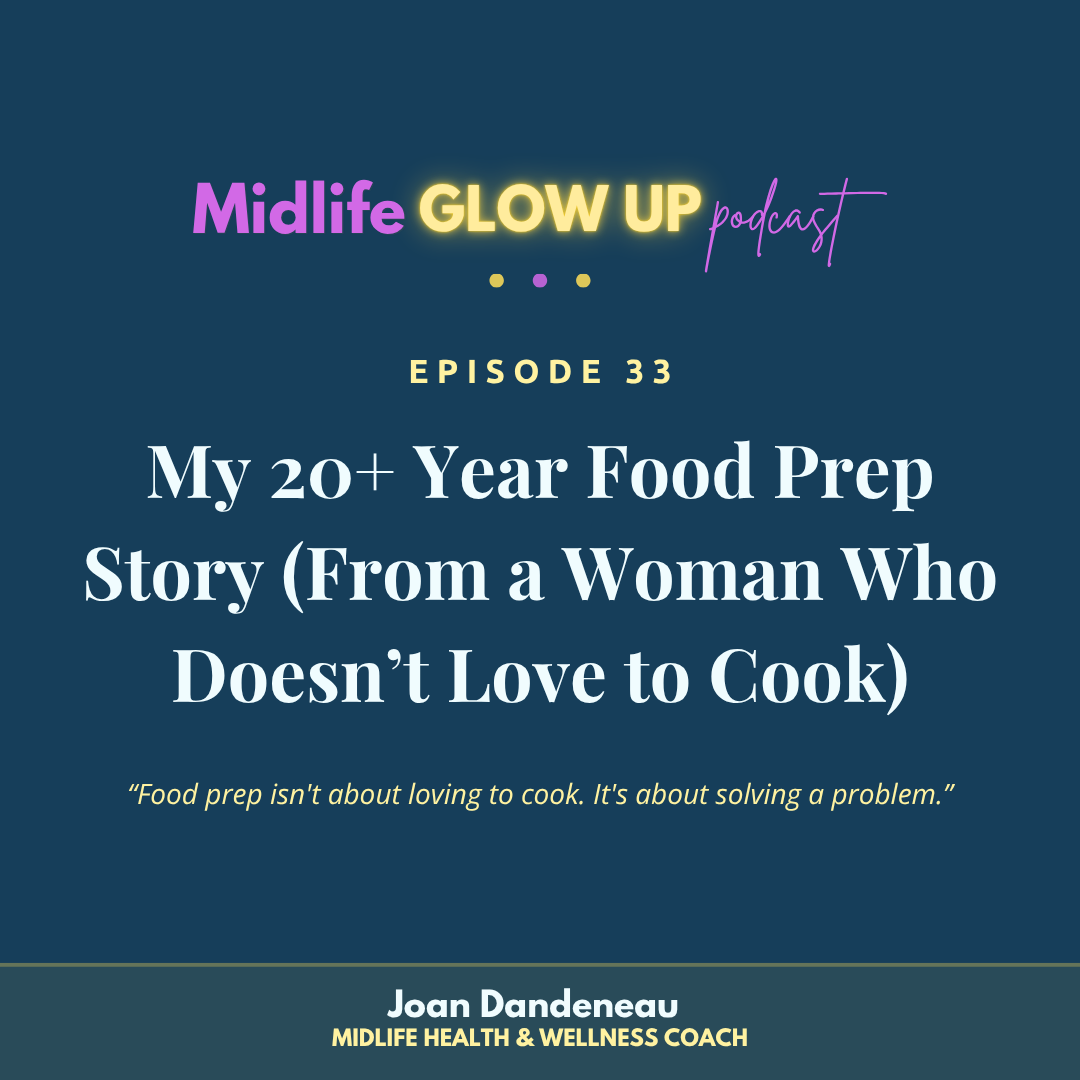 33. My 20+ Year Food Prep Story (From a Woman Who Doesn’t Love to Cook)