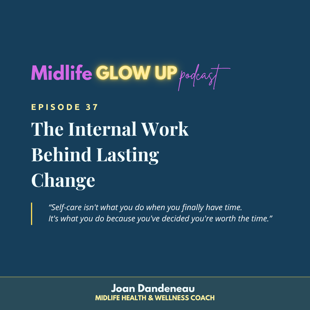 37. The Internal Work Behind Lasting Change