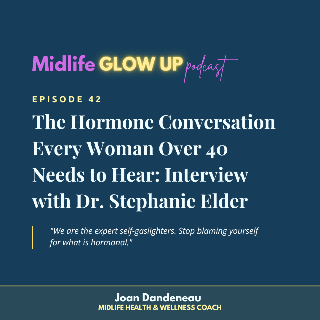 42. The Hormone Conversation Every Woman Over 40 Needs to Hear: Interview with Dr. Stephanie Elder