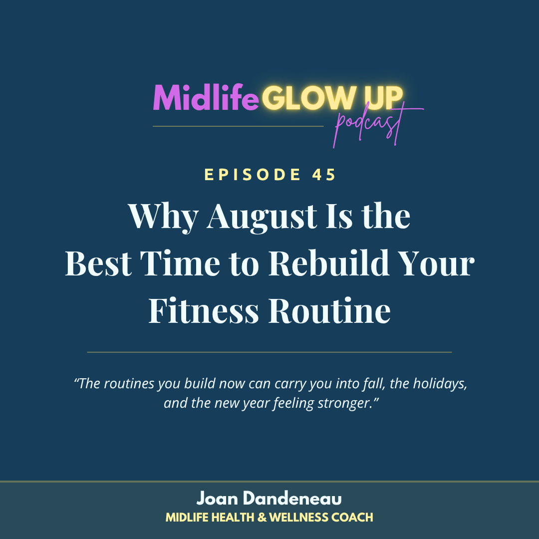 45. Why August Is the Best Time to Rebuild Your Fitness Routine