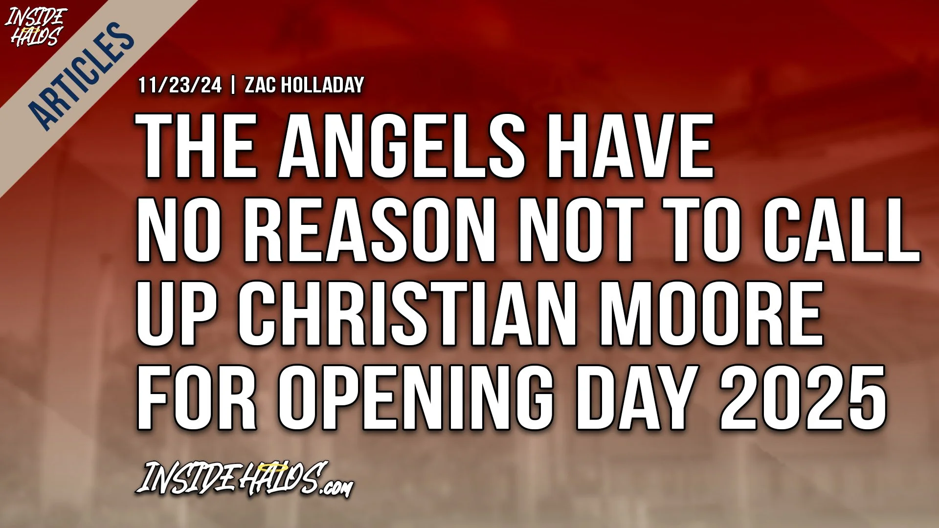 The Angels Have No Reason Not To Call Up Christian Moore For Opening Day 2025