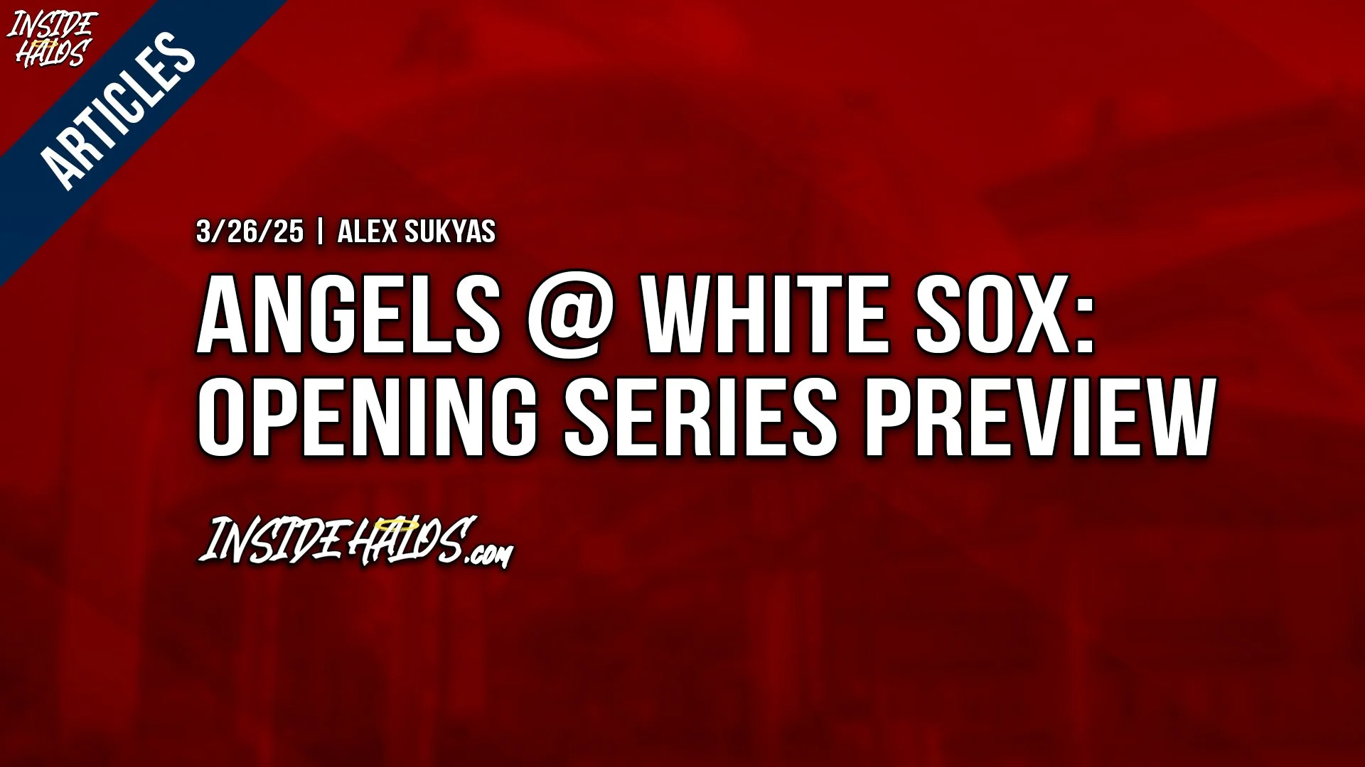 Angels @ White Sox: Opening Series Preview