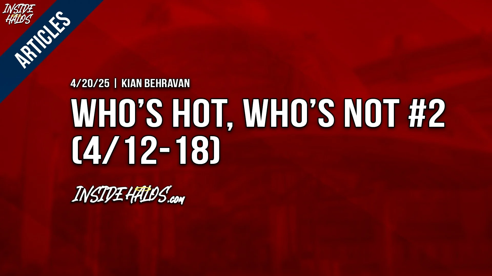 Who’s Hot, Who’s Not #2 (4/12-18)