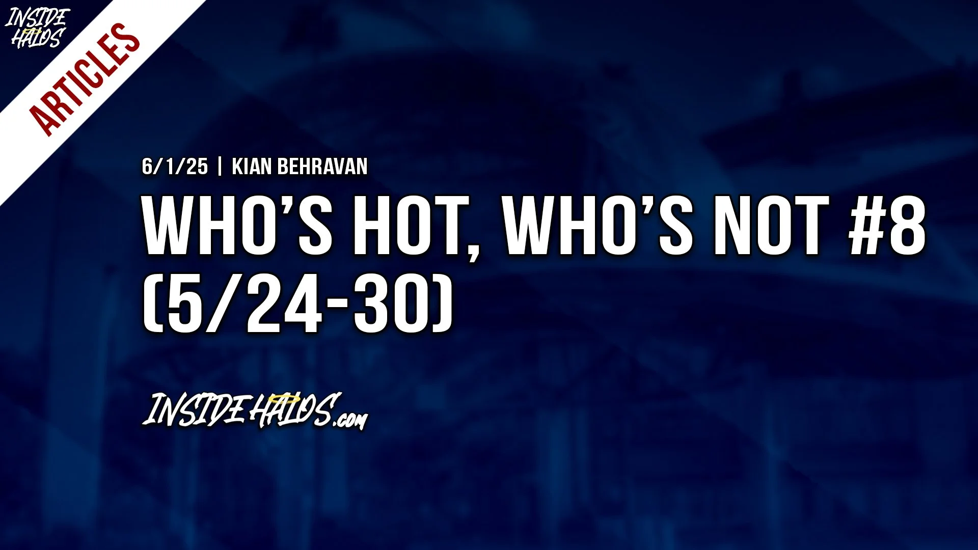 Who’s Hot, Who’s Not #8 (5/24-30)