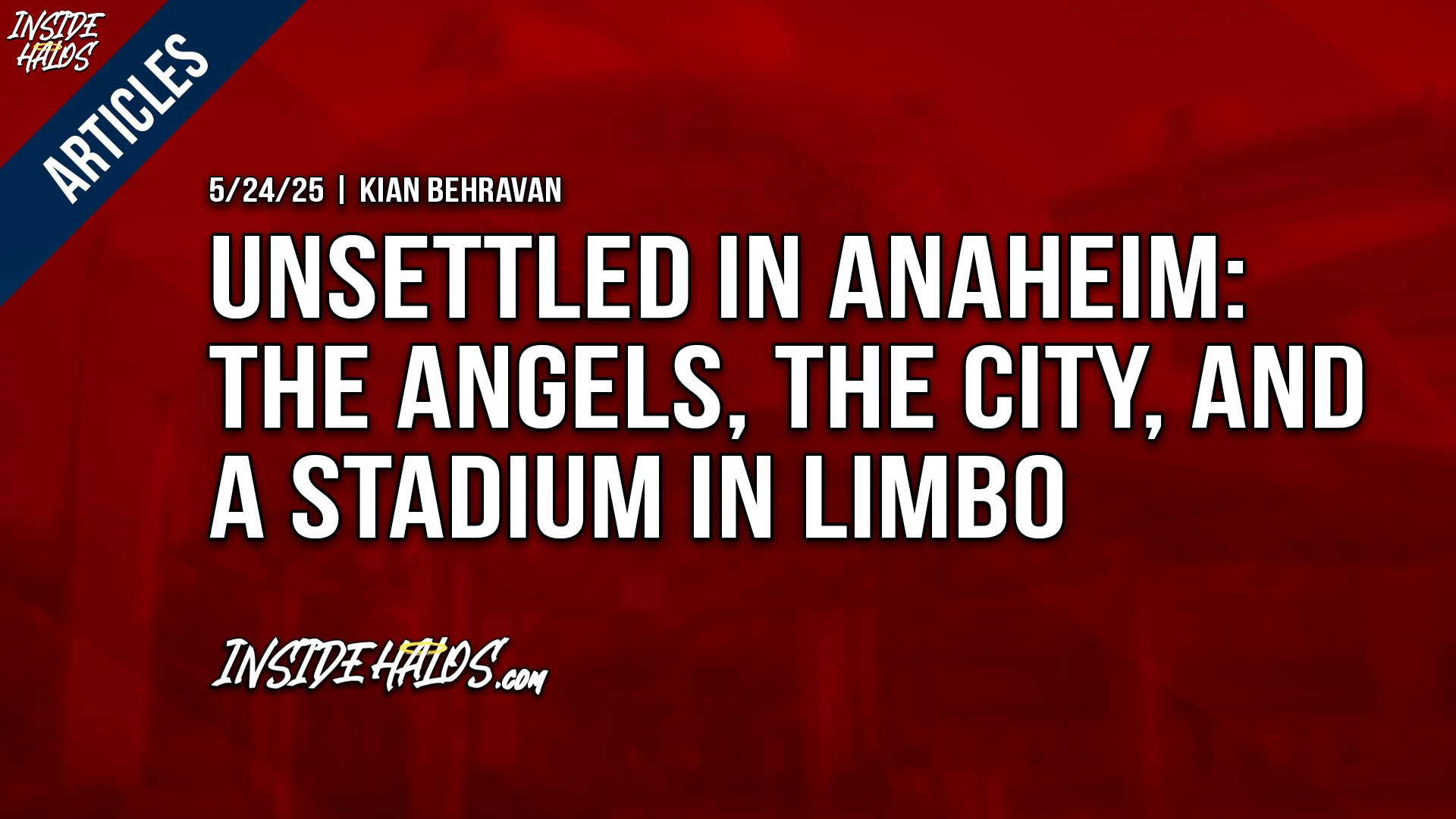 Unsettled in Anaheim: The Angels, the City, and a Stadium in Limbo