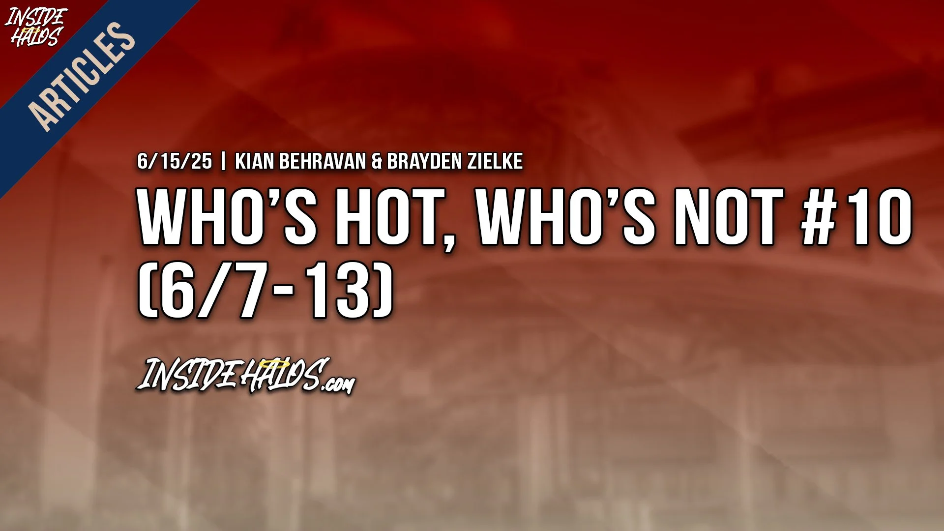 Who’s Hot, Who’s Not #10 (6/7-13)