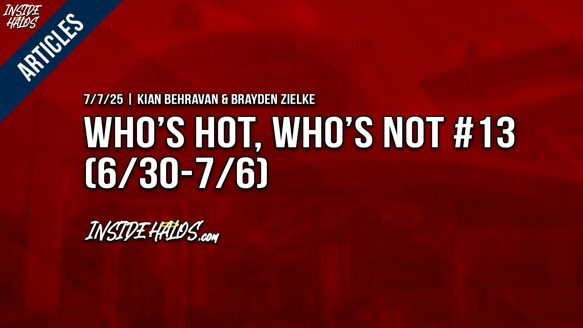 Who’s Hot, Who’s Not #13 (6/30-7/6)