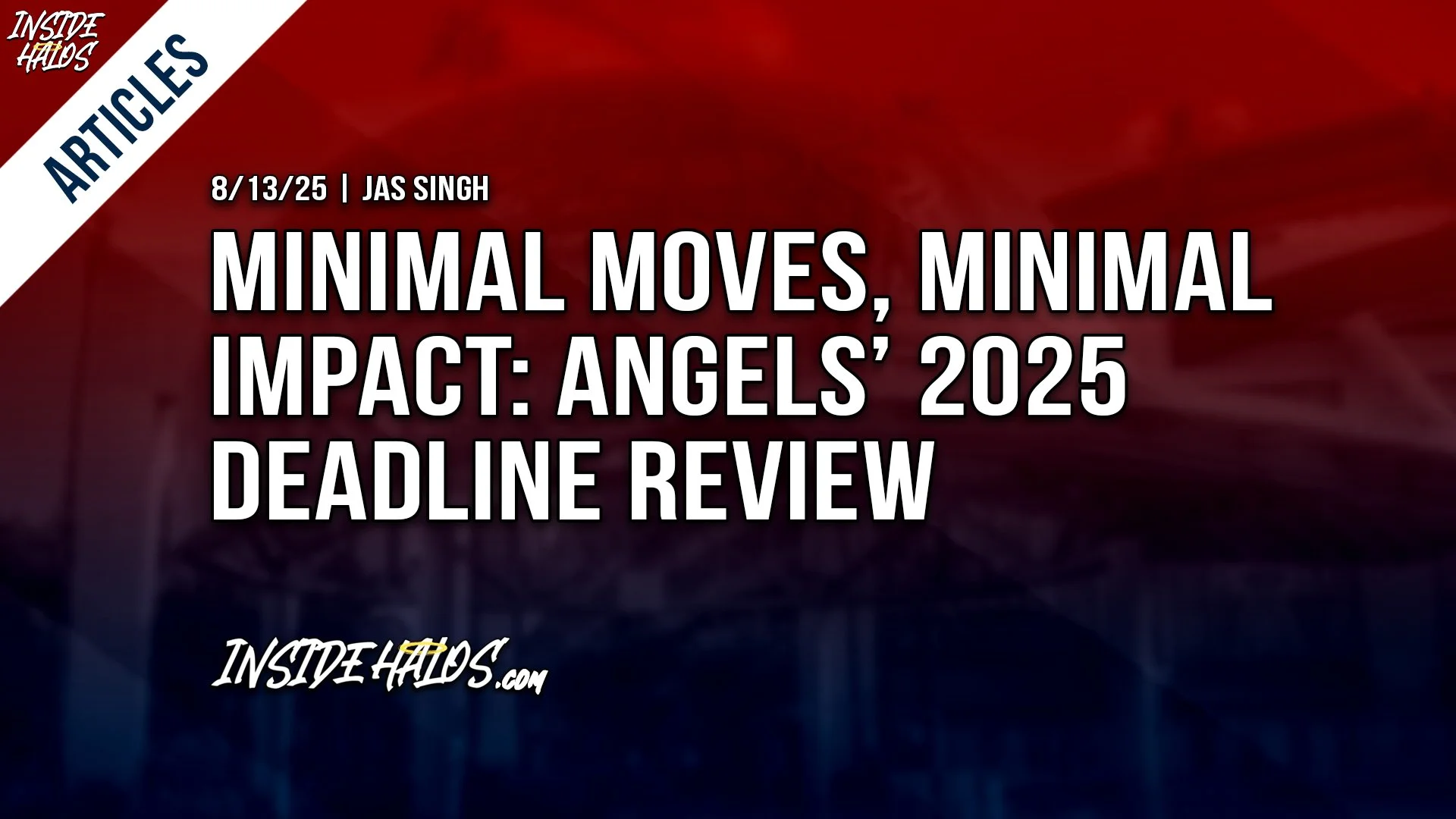 Minimal Moves, Minimal Impact: Angels’ 2025 Deadline Review