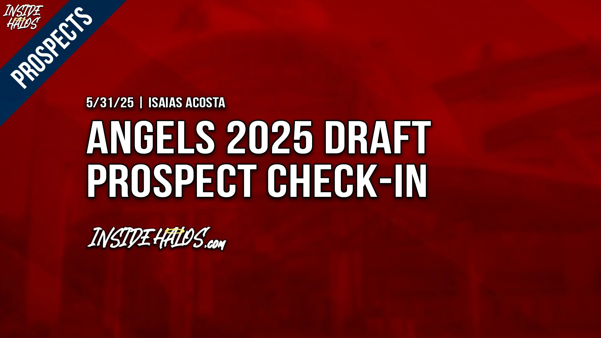 Angels 2025 Draft Prospect Check-in