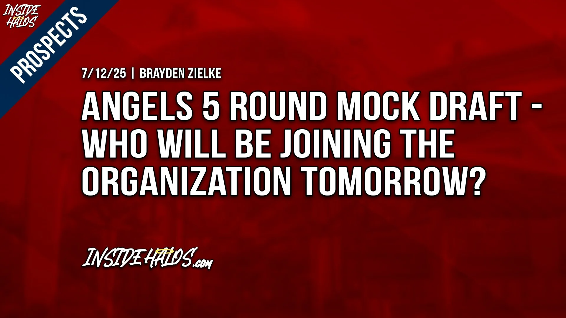 Angels 5 Round Mock Draft - Who Will Be Joining The Organization Tomorrow?