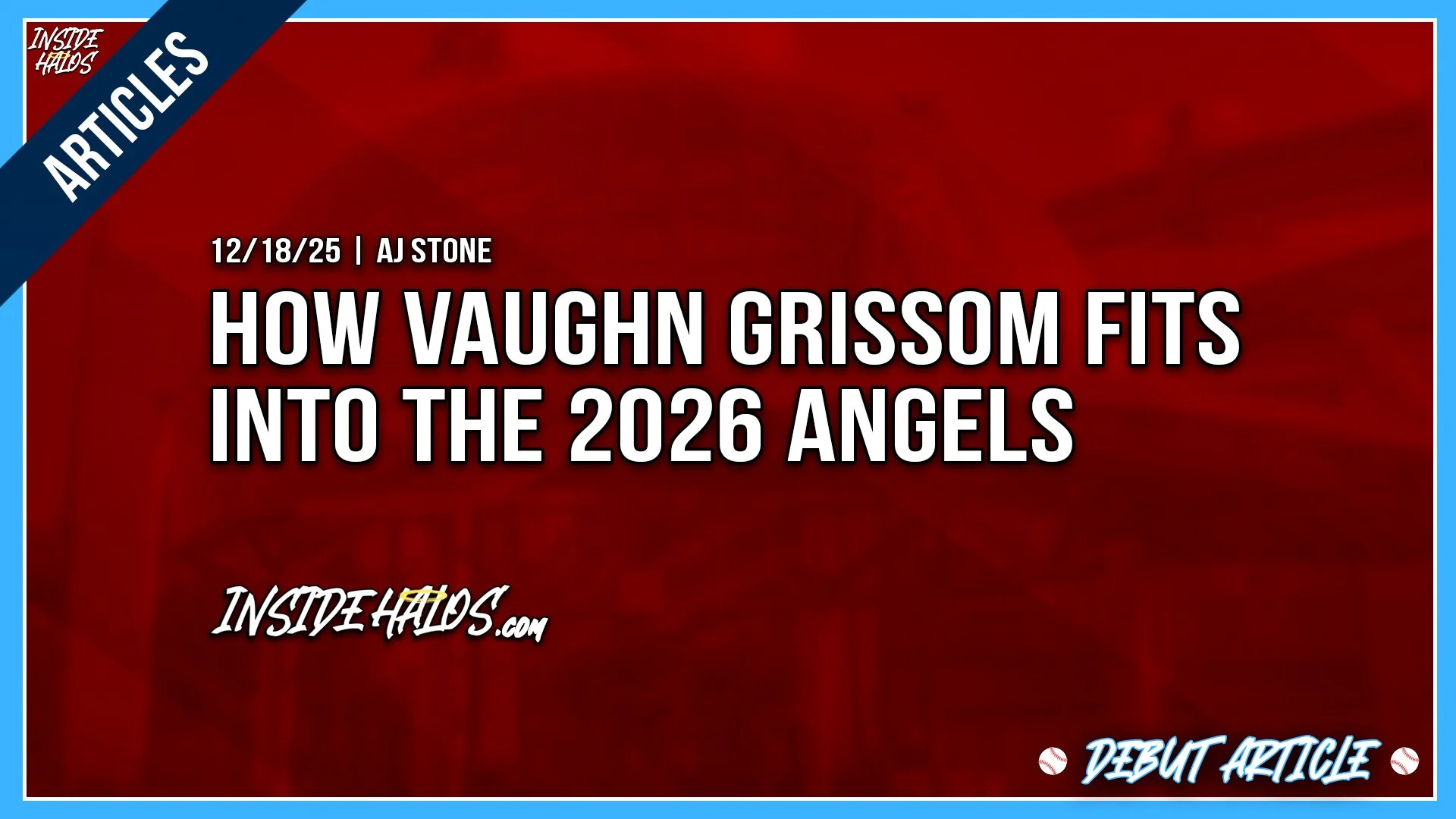 How Vaughn Grissom Fits into the 2026 Angels