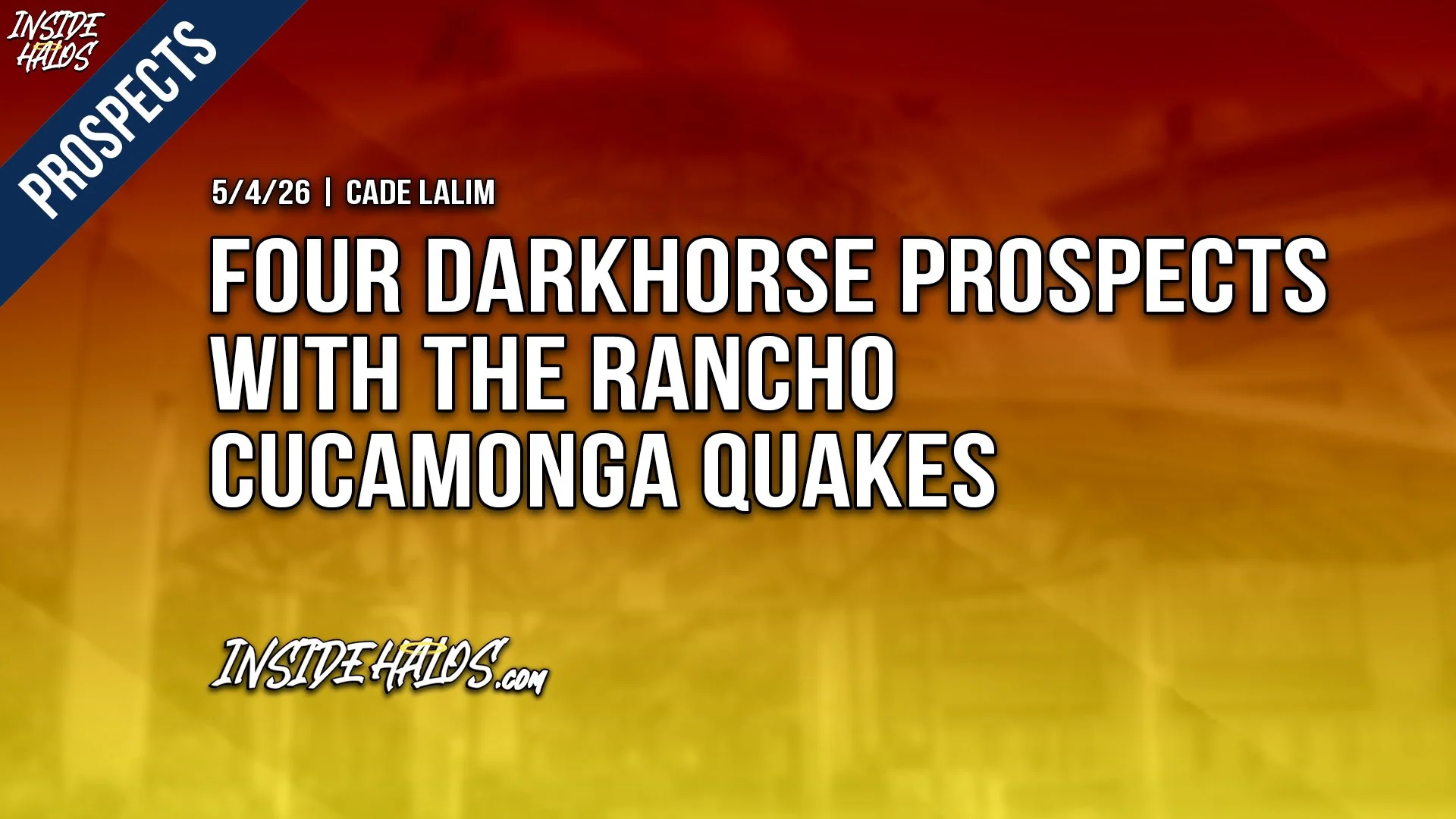 Four Darkhorse Prospects with the Rancho Cucamonga Quakes