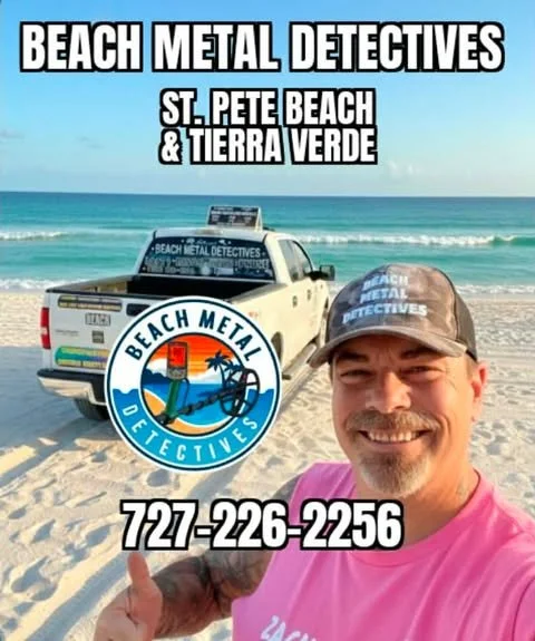 A man in a pink shirt wearing a cap with a logo, standing on a beach with a vehicle behind him. The vehicle has a sign that reads 'Beach Metal Detectives' and the man is giving a thumbs-up. The background shows the ocean and blue sky. The image promotes Beach Metal Detectives in St. Pete Beach and Tierra Verde, with a phone number 727-226-2256.