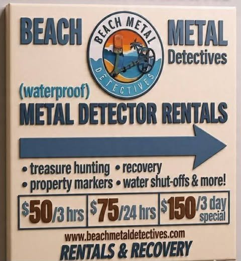 Sign for Beach Metal Detectives advertising waterproof metal detector rentals and treasure hunting services, with pricing and contact information.