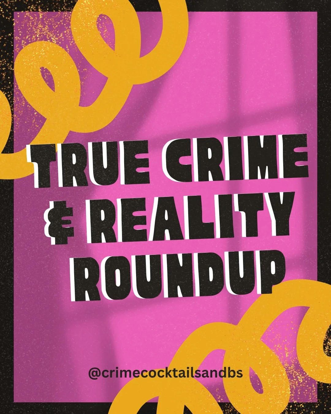 season 3, ep 25: True Crime &amp; Reality Roundup