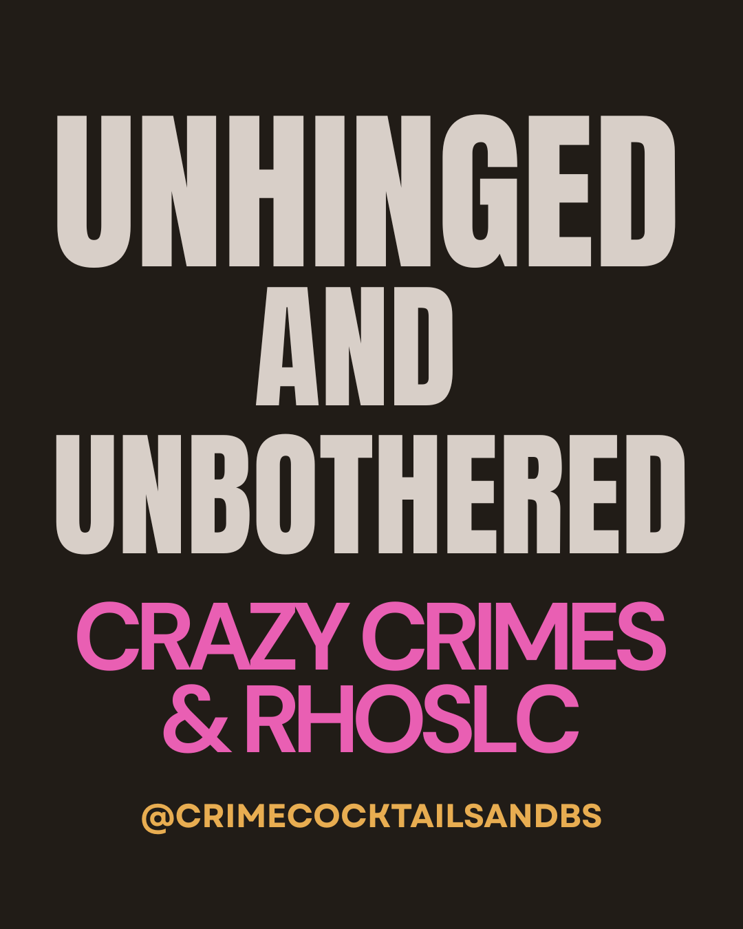 season 3, ep 29: Unhinged &amp; Unbothered: Crazy Crimes and RHOSLC