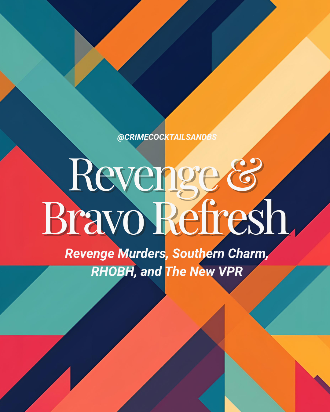 season 3, ep 32: Revenge &amp; Bravo Refresh: Revenge Murders, Southern Charm, RHOBH and The New VPR