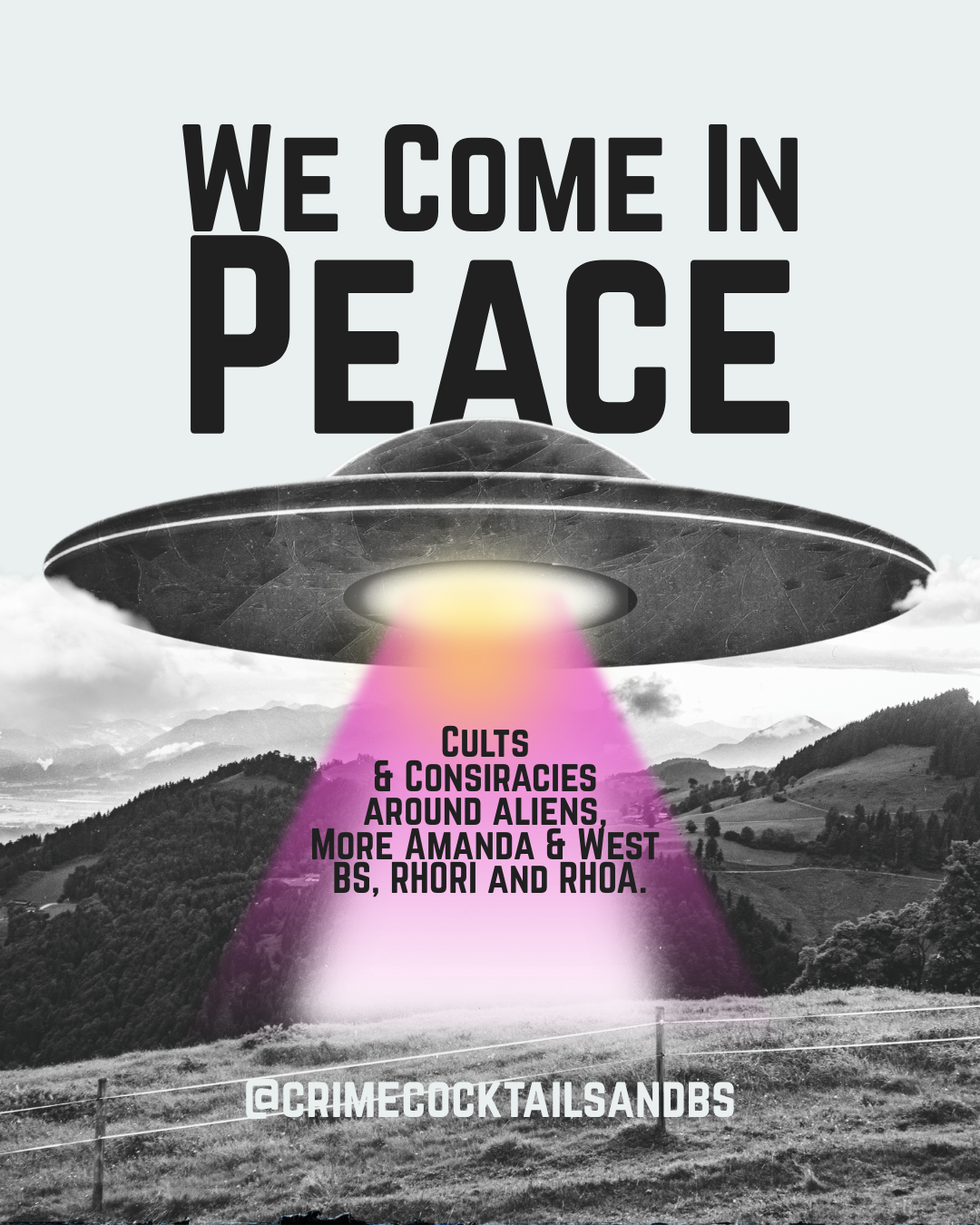season 4, ep 13: We Come In Peace: Cults &amp; Conspiracies Around Aliens, More Amanda &amp; West BS, RHORI and RHOA