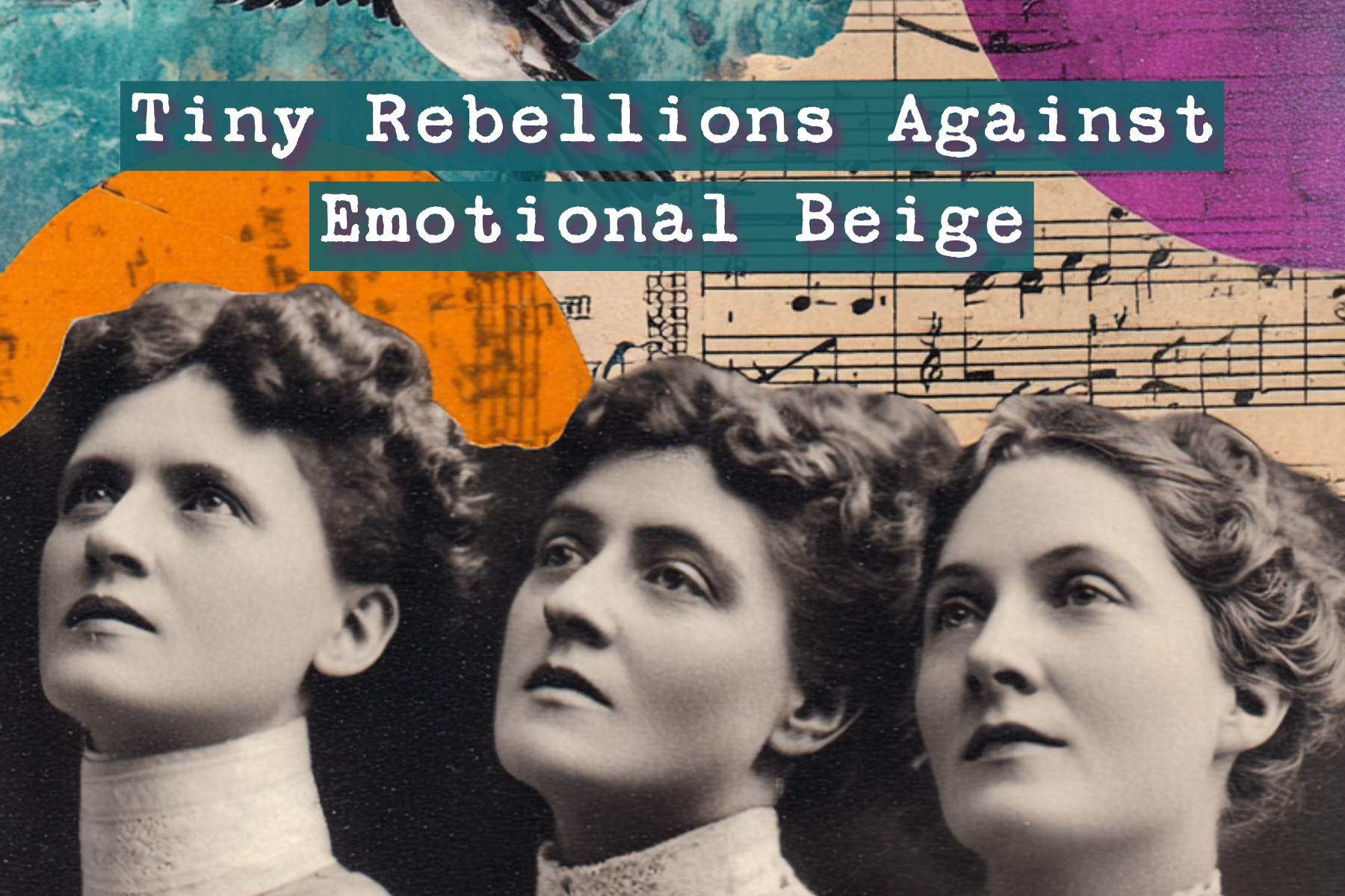 Tiny Rebellions Against Emotional Beige