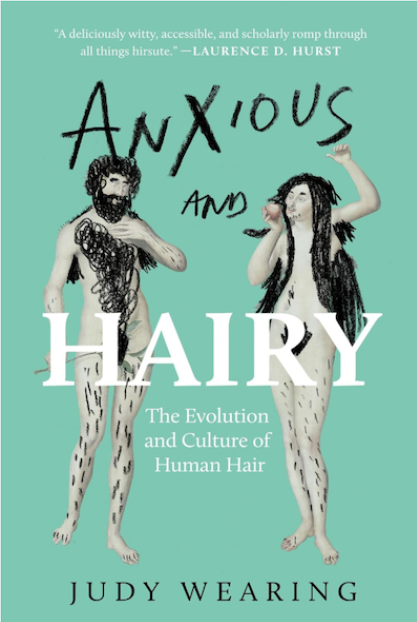 Book cover titled 'Anxious and Hairy: The Evolution and Culture of Human Hair' by Judy Wearing, with Adam and Eve illustrations of a man with curly hair and beard, and a woman with long, textured hair, both with body hair scribbled on with a marker.