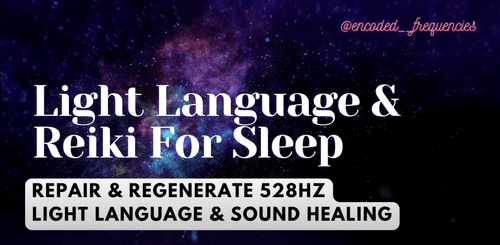 Light Language & Reiki Healing - For Sleep | 528hz Rest In Source Energy | Heal While You Sleep