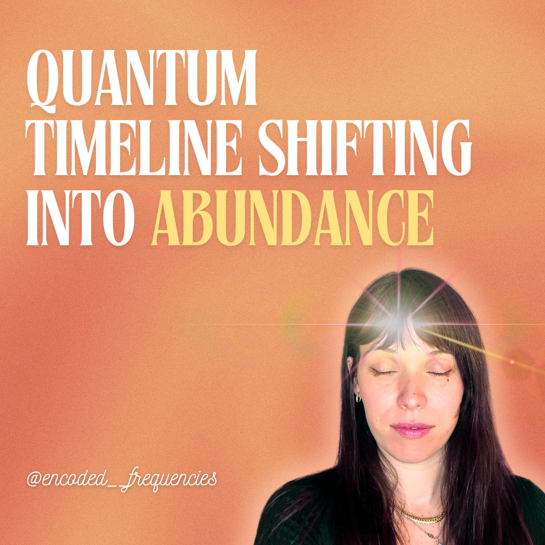 Quantum Timeline Shifting into Abundance