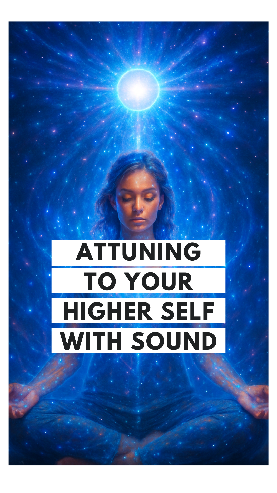 Attuning To Your Higher Self With Sound