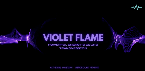 Violet Flame - Galactic Energy Healing - Mantra / Activation / Clearing