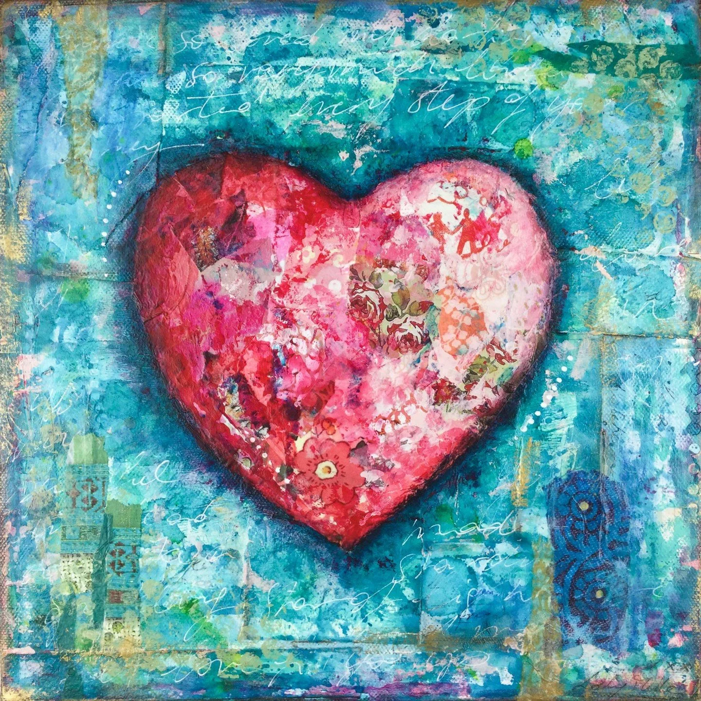 This painting is called You Are So Loved.

At first glance, it's a simple painting. A heart, a few flowers, and a joyful mix of colors.

But what gives it its richness isn't the drawing.

It's the layers.

Layer upon layer of paint. Collage. Texture.