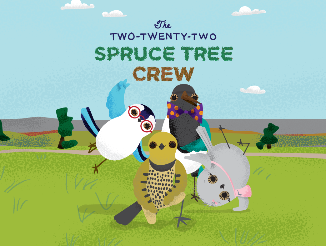 The Two-Twenty-Two Spruce Tree Crew