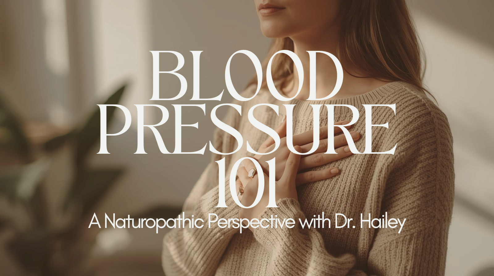 Blood Pressure 101: A Naturopathic Perspective