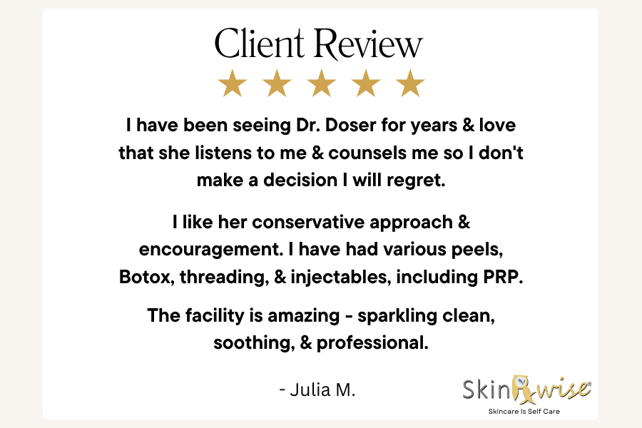 Long-term patient delighted by Dr. Doser's collaborative care and beautiful clinic environment at SkinWise Rx.