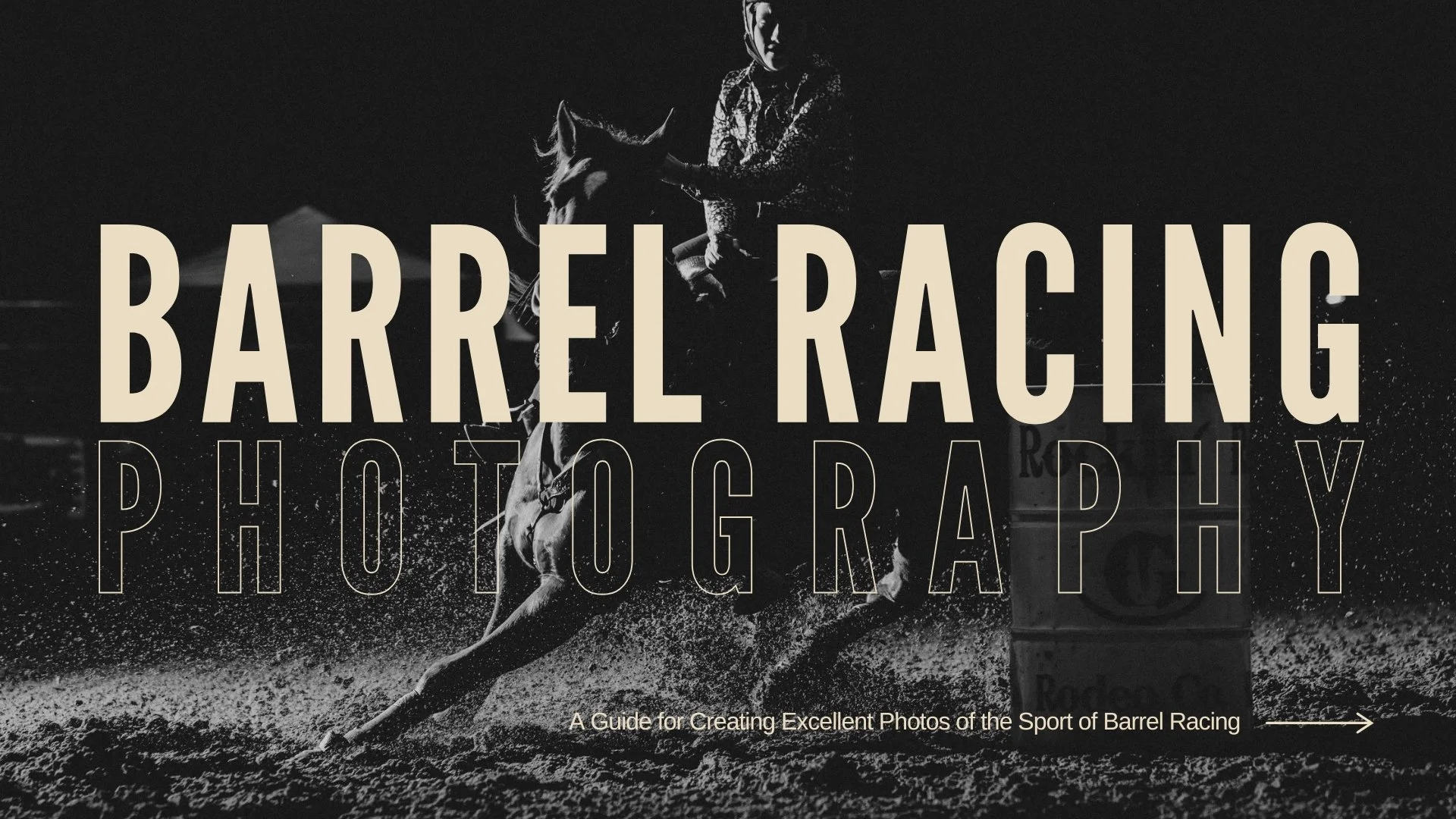 Barrel Racing Photography: A Guide for Creating Excellent Photos of the Sport of Barrel Racing