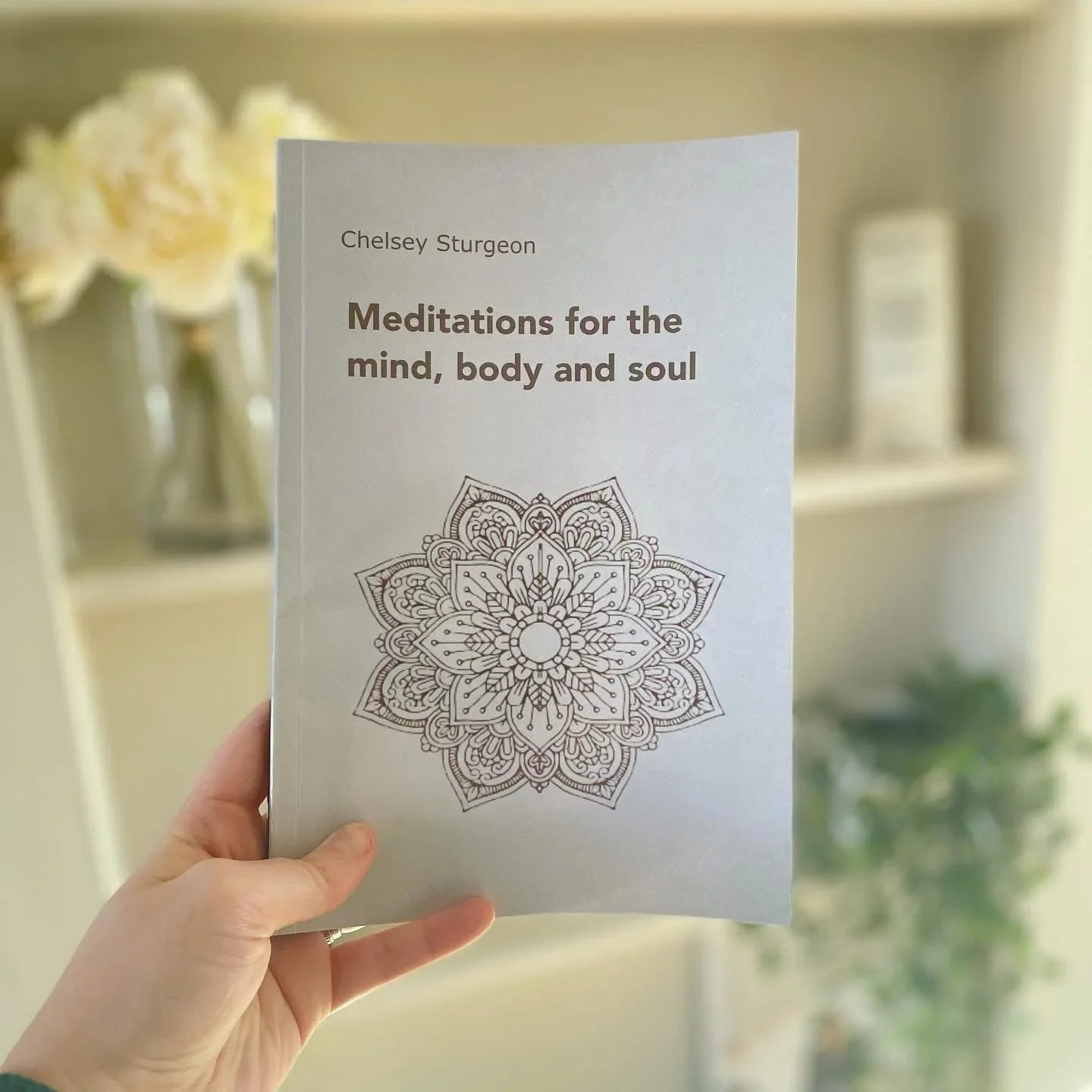 Meditations for the Mind, Body and Soul by Chelsey Sturgeon