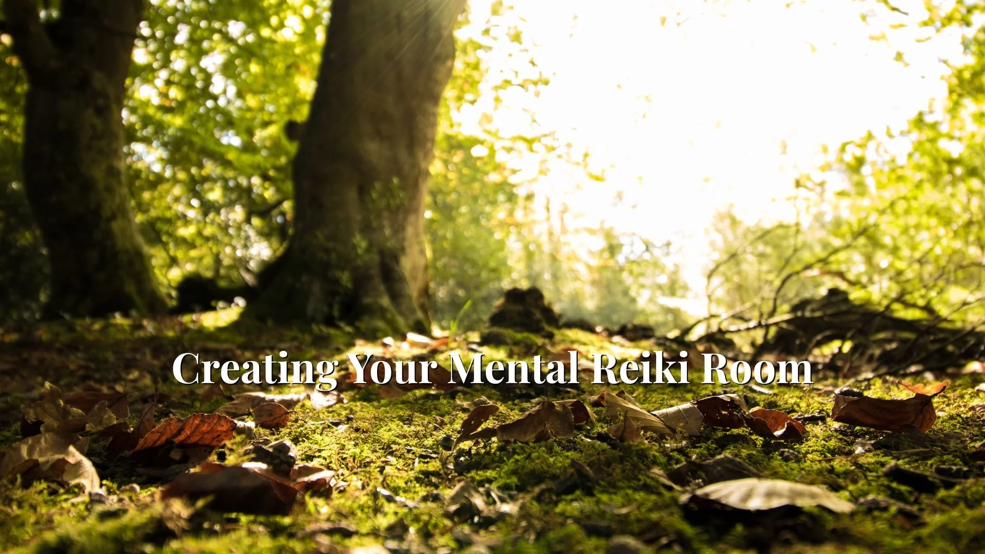 Creating Your Mental Reiki Room.jpg