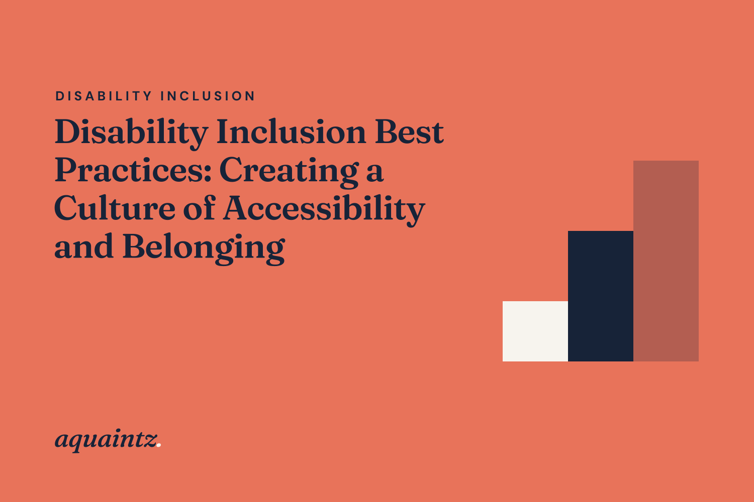 Disability Inclusion best practices: Creating a culture of Accessibility and Belonging
