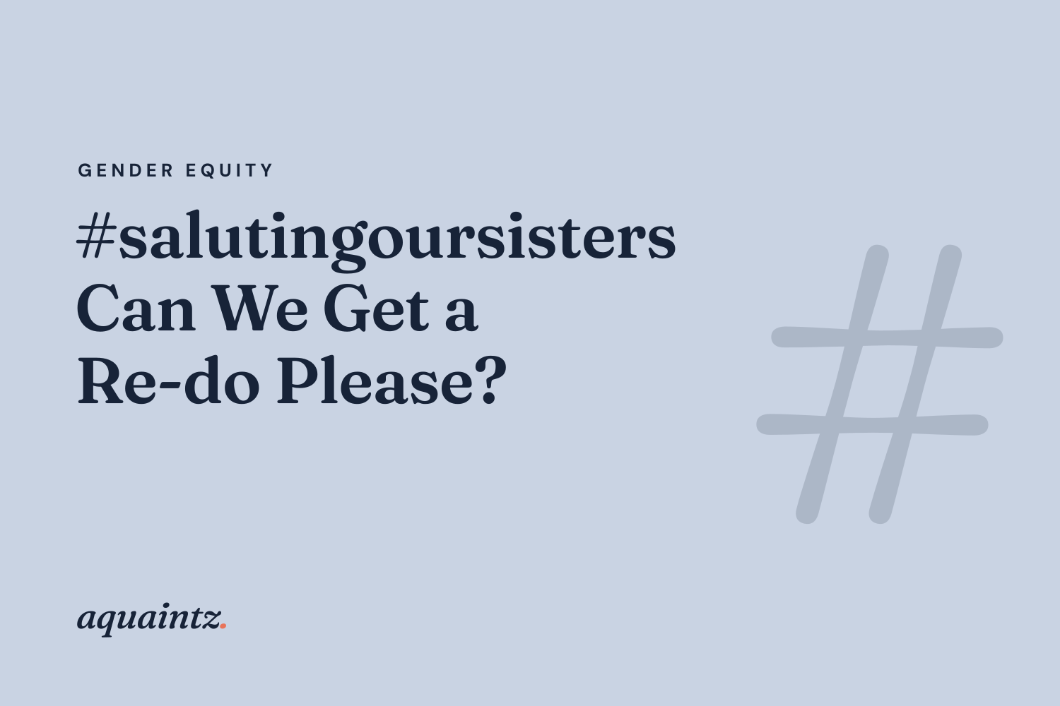 #salutingoursisters Can we get a re-do please?
