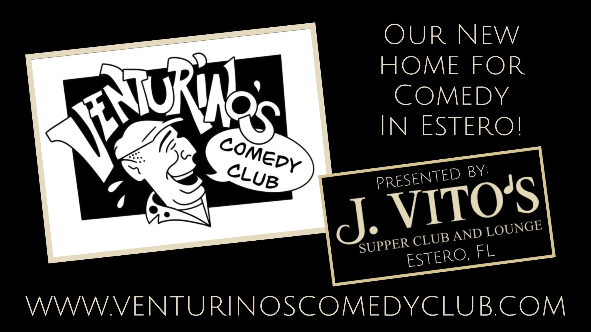 Venturino’s Comedy Club moves into J. Vito’s Supper Club and Lounge!