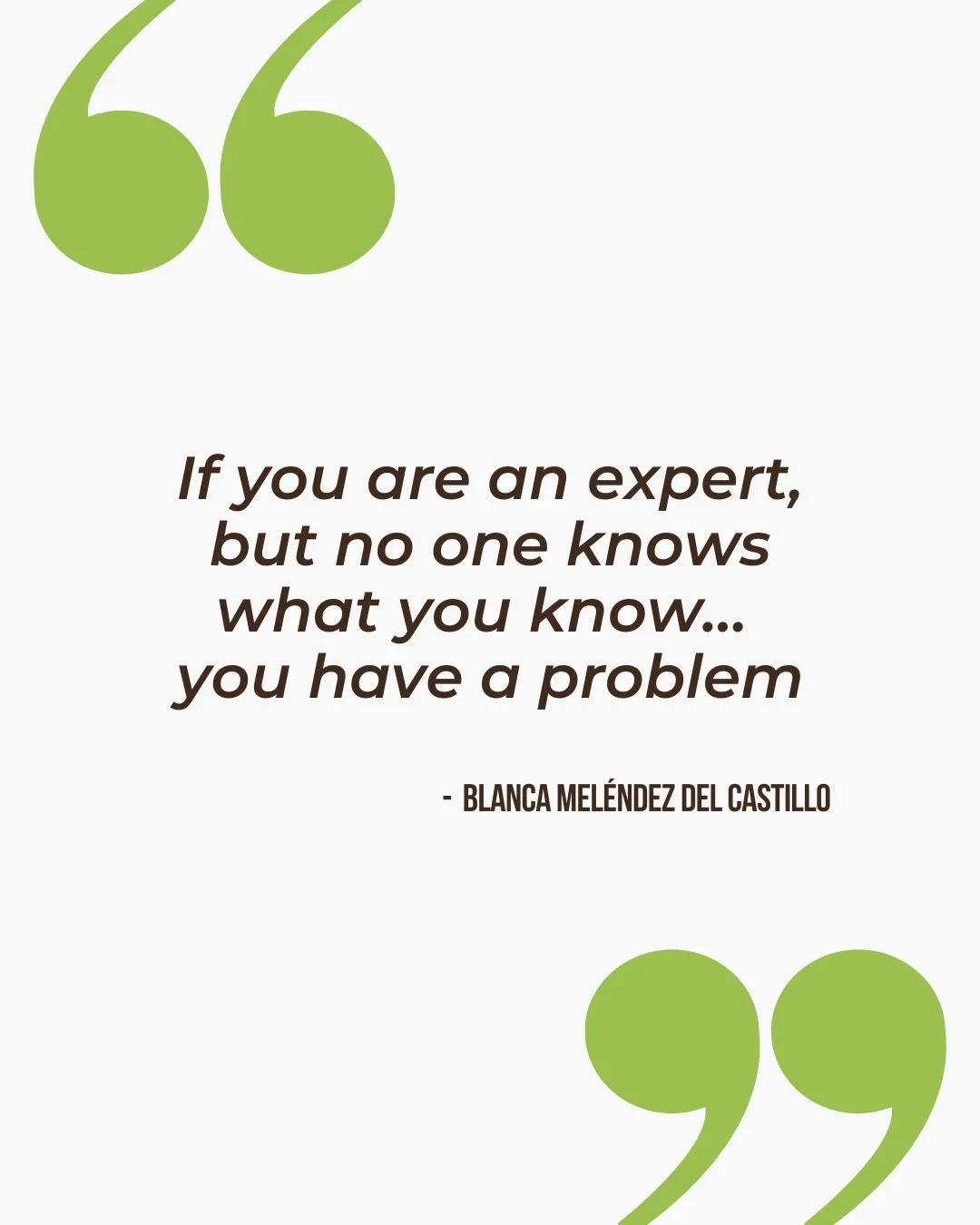 The most dangerous trap an established expert can fall into?

Thinking that your years of expertise will speak for itself.

Especially after a long corporate career, it is easy to believe you have earned your position in the eyes of others. But as yo