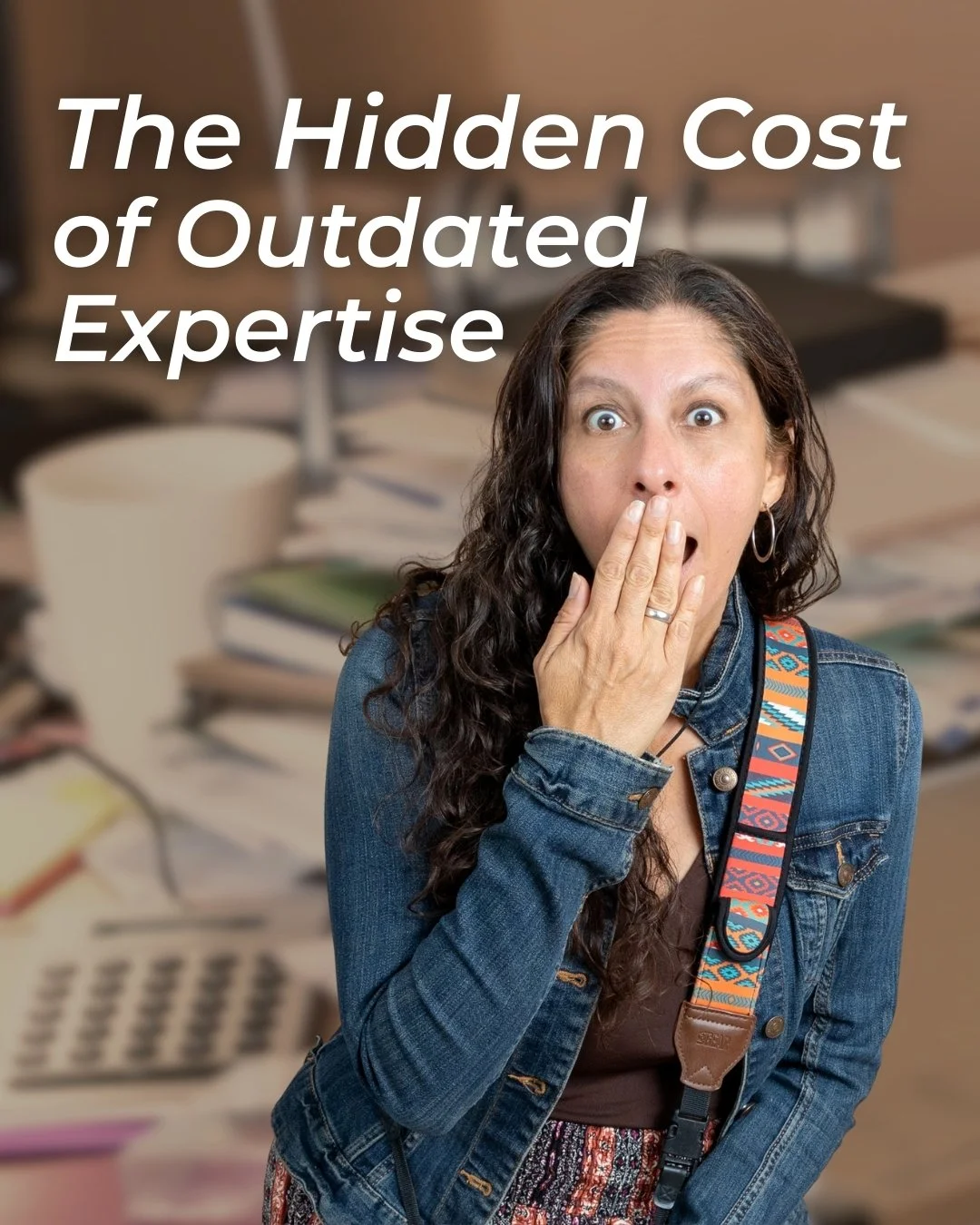 83. The Hidden Cost of Outdated Expertise (Why Good Work Isn't Enough)