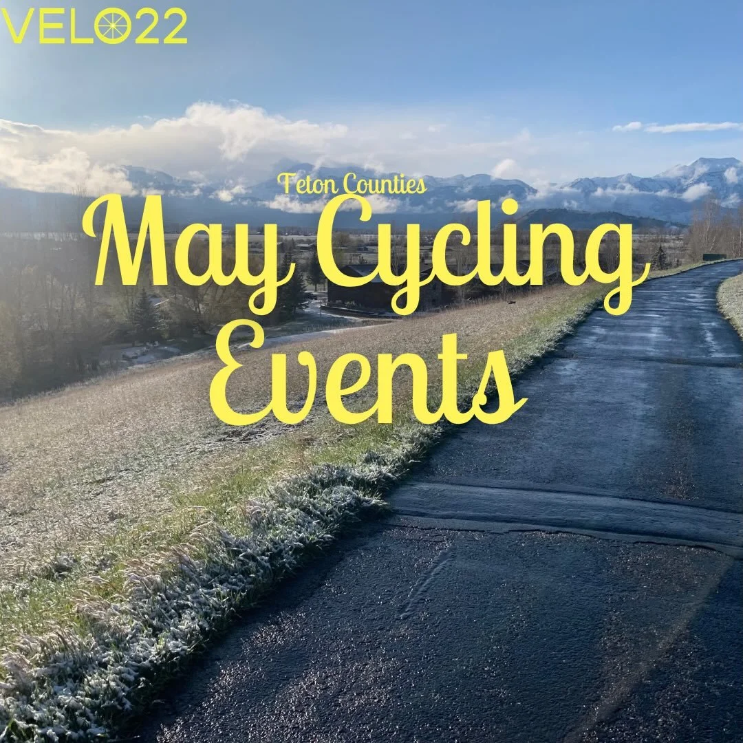 May is here, and the cycling scene is heating up! 

Here are some highlights coming to Teton Counties this May. 

For details, please visit Velo22.org. 

Did we miss something? Please let us know and we&rsquo;d love to help spread the word. 

Thanks 