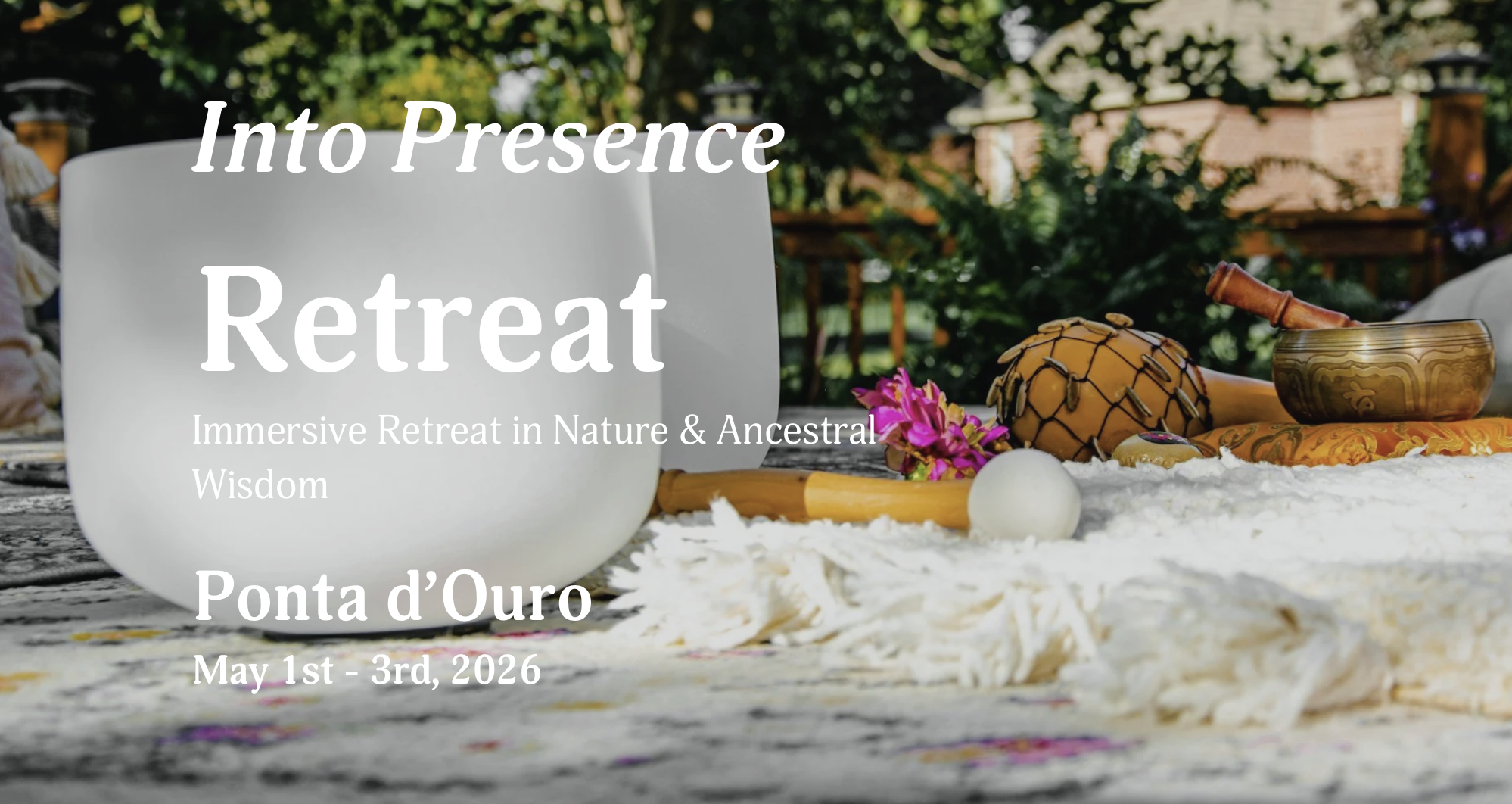 INTO PRESENCE RETREAT