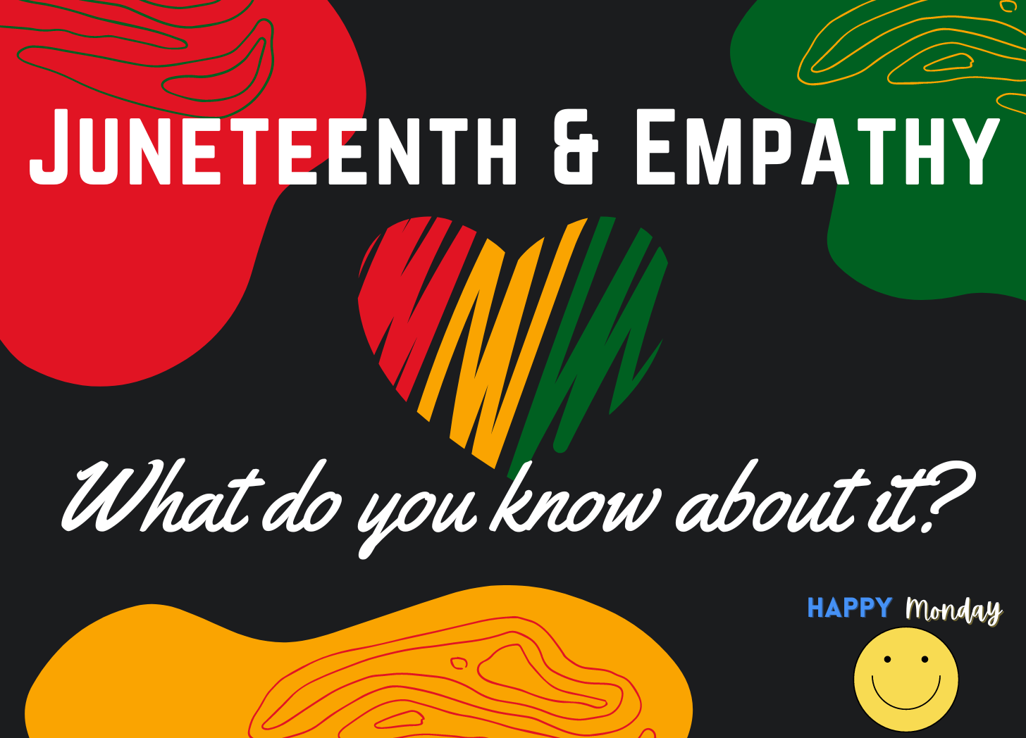 Juneteenth & Empathy