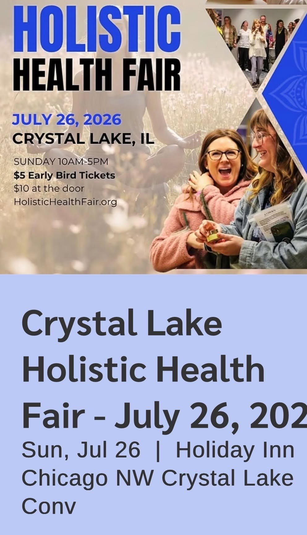 Poster for the Holistic Health Fair at Crystal Lake, Illinois on July 26, 2026. The poster features a background image of a woman meditating outdoors and a photo of two women smiling and talking. The event is scheduled from 10 am to 5 pm, with early bird tickets at $5 and tickets at the door for $10.