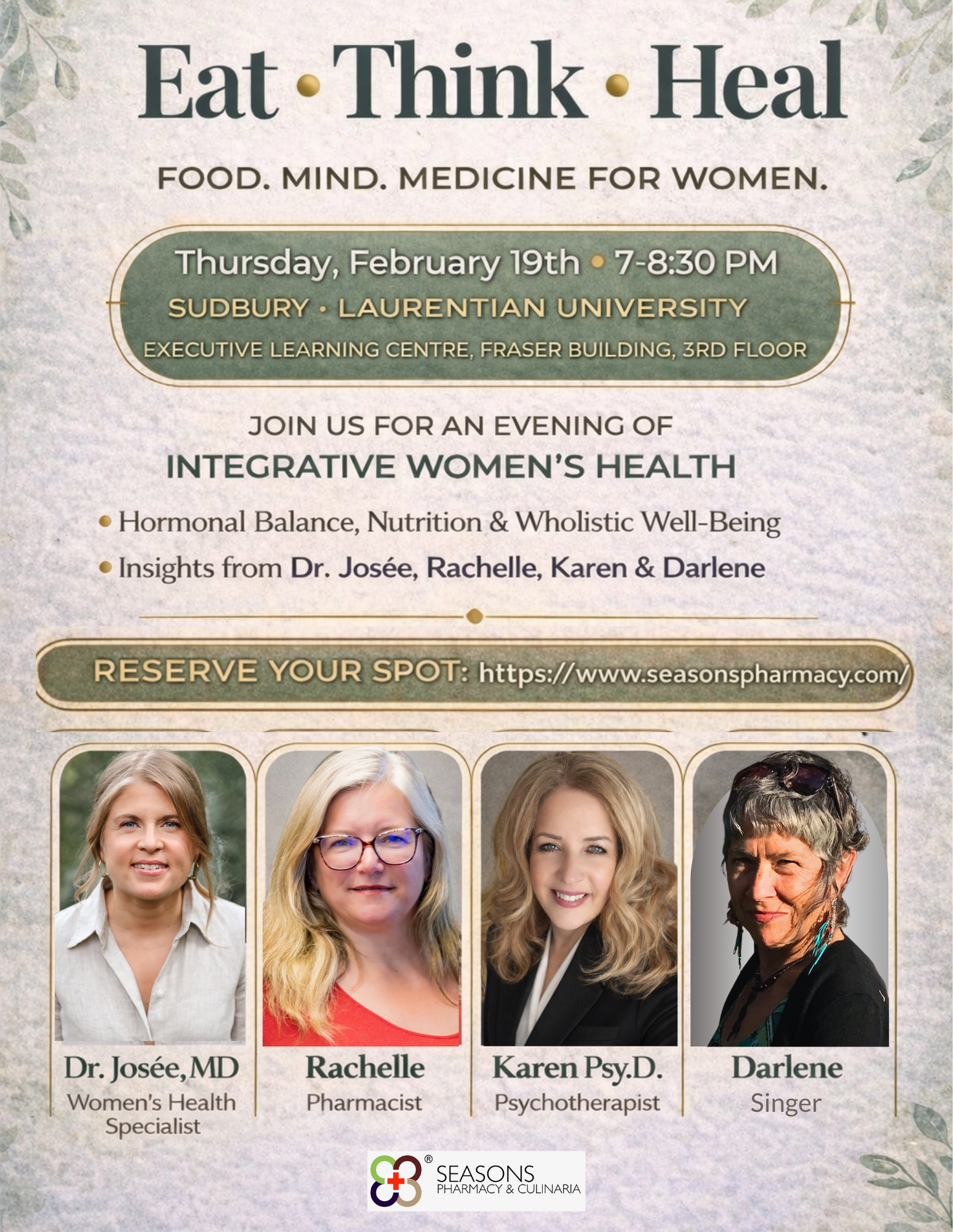 Eat. Think. Heal.  A Conversational Experience with Dr. Josee Poulin, Pharmacist Rachelle Rocha, Psychotherapist Karen Hourtovenko and singer Darlene Raven on Thursday February 19, 2026 from 7-8:30 pm
